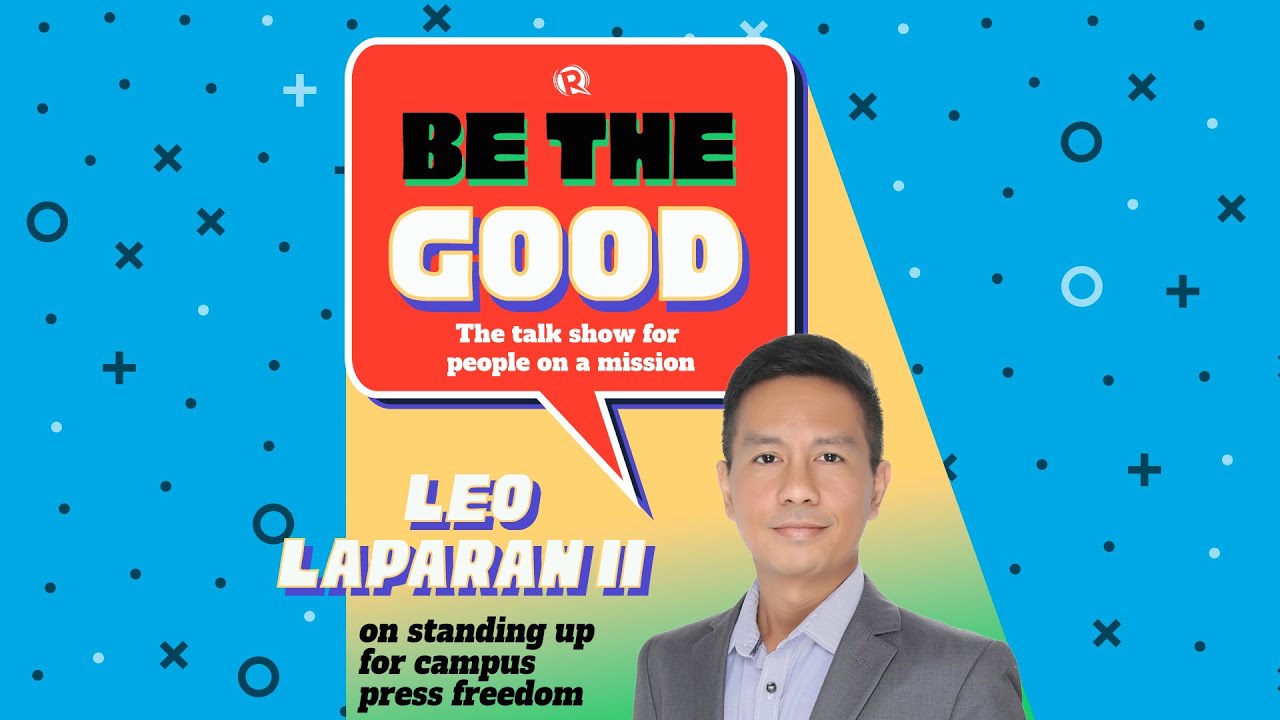 Be The Good: Leo Laparan II on standing up for campus press freedom