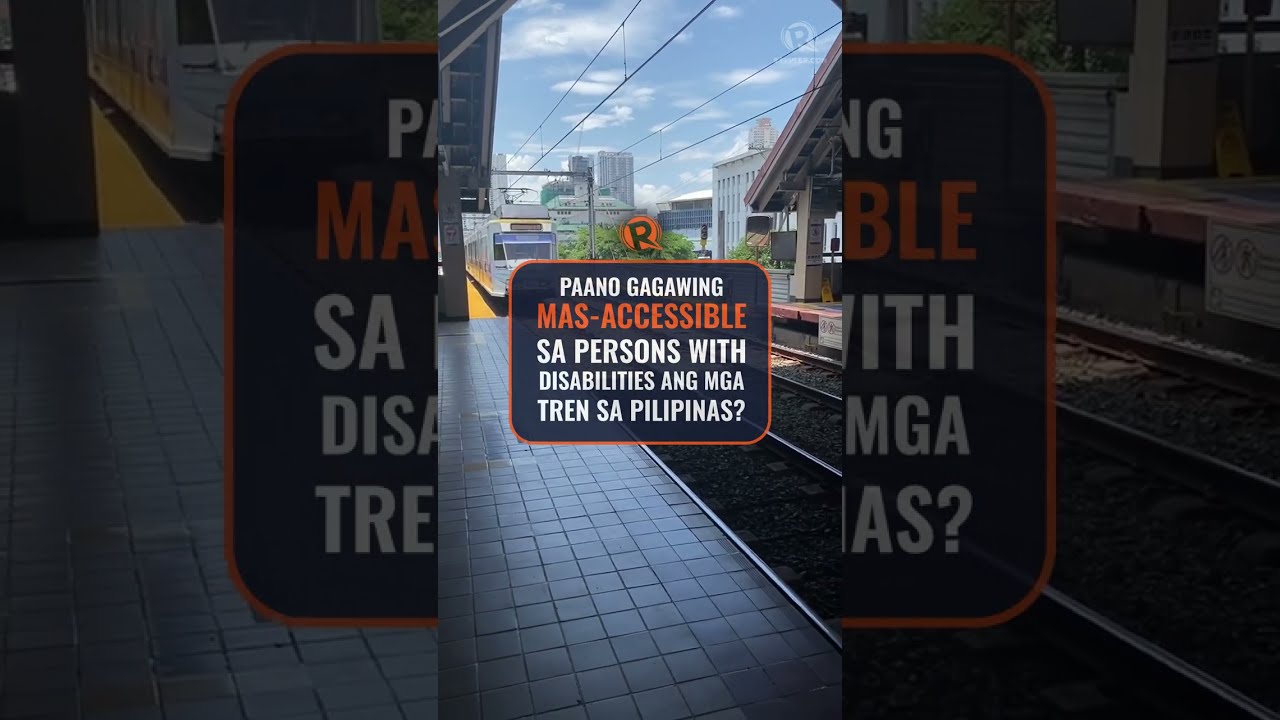 [PANOORIN] Paano gagawing mas accessible sa persons with disability ang mga tren sa Pilipinas?