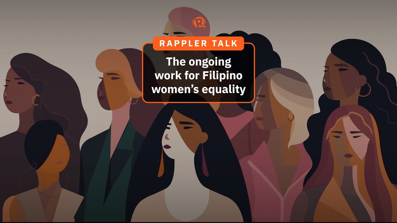 Rappler Talk: The ongoing work for Filipino women’s equality