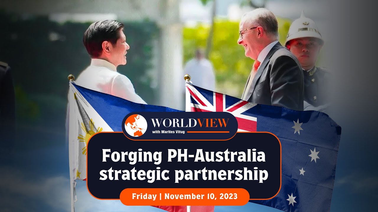 World View with Marites Vitug: Forging PH-Australia strategic partnership